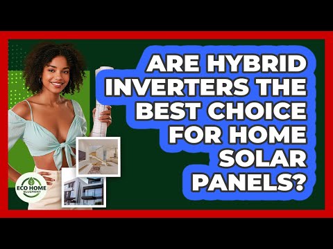 Advancements in Hybrid Inverters for Sustainable Energy Solutions