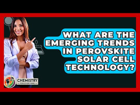 Advancements in Perovskite Solar Cell Technology