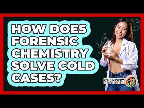 Chemistry's Role in Solving Forensic Mysteries