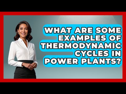 Thermodynamic Cycles and Their Role in Energy Systems