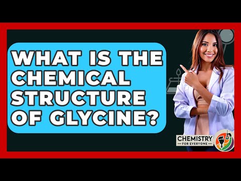 Glycine Molecular Structure and Its Role in Biochemistry