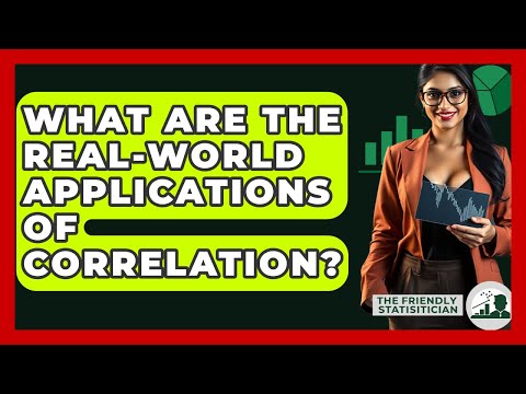 Correlation Meaning in Science and Its Real-World Applications