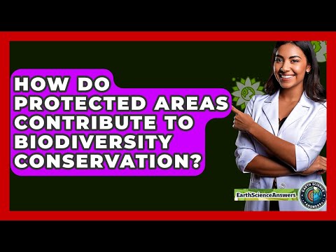 Habitat Conservation and Its Role in Biodiversity Protection
