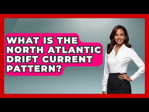 The Role of North Atlantic Drift in Climate Patterns