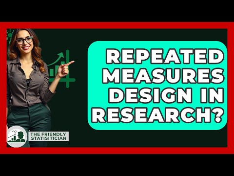 Repeated Measures in Scientific Research and Data Analysis
