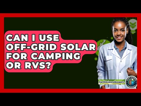 Harnessing Solar Energy for RV Adventures: A Scientific Insight