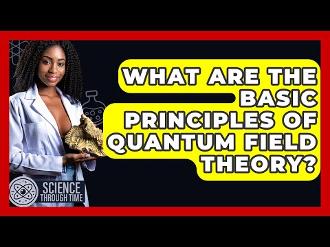 Quantum Field Theory and Its Role in Modern Physics