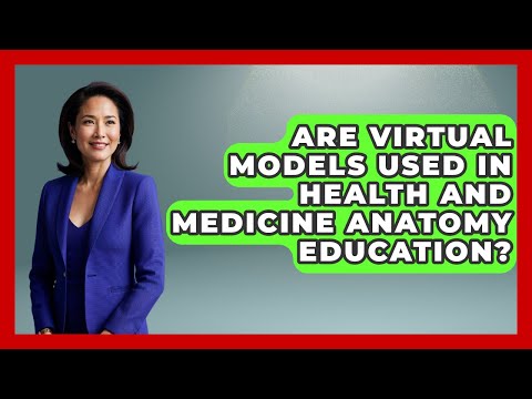 Innovative Human Body Models Enhance Medical Learning Experience