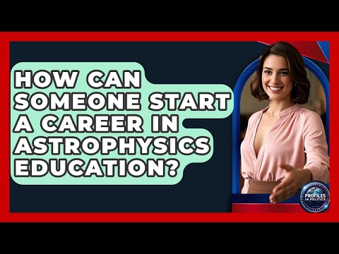 Pursuing a Bachelor’s Degree in Astrophysics for Future Scientists