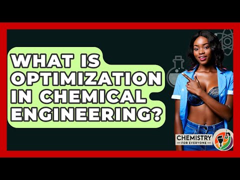 Advancements in Chemical Engineering for Process Optimization
