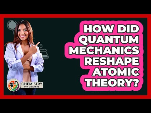 Quantum Theory’s Role in Shaping Atomic Structure Insights
